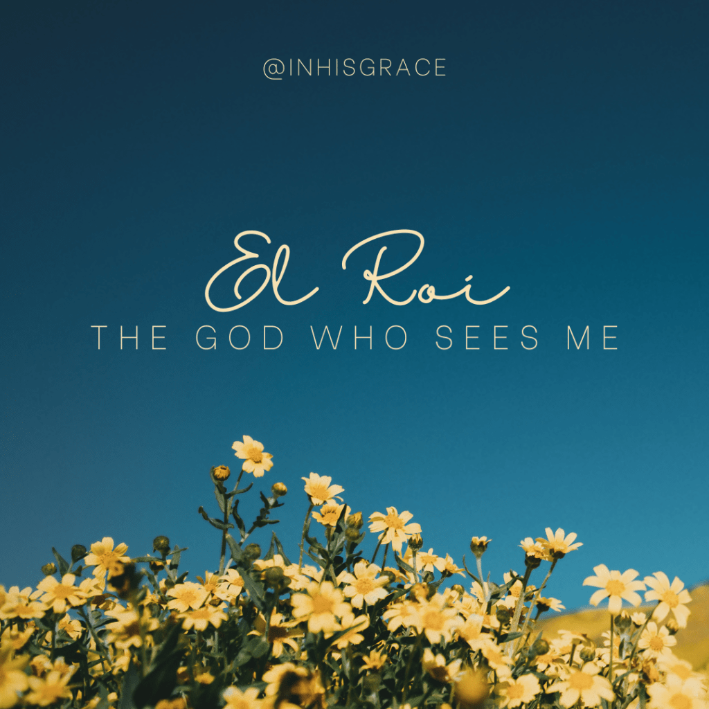 El Roi: The God Who Sees&nbsp;Me